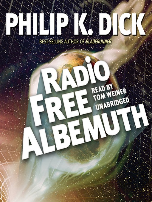Title details for Radio Free Albemuth by Philip K. Dick - Available